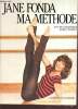 Jane Fonda : ma méthode - avec des photographies - Collection encyclopédies & connaissances. Collectif