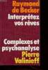 Complexes et psychanalyses - interprétez vos rêves. Valinieff Pierre - De Becker Raymond