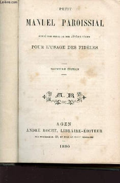 Petit manuel paroissial - pour l'usage des fidèles - nouvelle édition. Ordre de MGR l'Evêque d'Agen