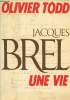 Jacques Brel une vie. Todd Olivier