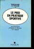 Le pied en pratique sportive - monographies de podologies n°5. Claustre J./Bénézis C./Simon L.