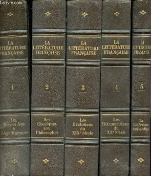 La littérature française en 5 tomes (tomes 1+2+3+4+5) - tome1: du moyen-âge à l'âge baroque - tome 2: des classiques aux philosophes - tome 3: les ...