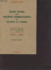 Guide social des anciens combattants et victimes de guerre - 1914-1918/1939-1945 - deuxième édition 1977 revue et augmentée