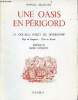 Une oasis en périgord - la double-fôret de dordogne - pays des conquêtes - terre de beauté - Envoi de l'auteur. Balaguer Manuel