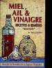 Miel, ail & vinaige - recettes & remèdes maison - recettes & remèdes de la sagesse populaire. Dr Quillin Patrick