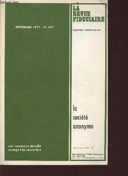 La revue fiduciaire n°597 - novelbre 1977 - la société anonyme - Sommaire : droit des société, constitution, administration et direction, contrôle des ...