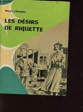 Les désirs de riquette. Champly henri