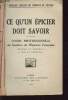 Ce qu'un épicier doit savoir - cours professionnels du syndicat de l'épicerie française - études et conseils - lois et décrets - Collection fédération ...