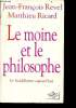 Le moine et le philosophe - le boudhisme auhourd'hui. Revel Jean-Francois./Ricard Mathieu