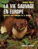 La vie sauvage en europe. Burton Maurice