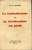 Le catholicisme et la civilisation en péril - signature de l'auteu. Coulet R.P.