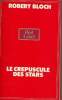Le crépuscule des stars - Collection red label. Bloch Robert