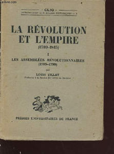 La révolution et l'empire (1789-1815) - tome 1 : les assemblées révolutionnaires (1789-1799)