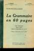 La grammaire en 60 pages - cours élémentaire - cours moyen - classe de préparation au C.E.P., classes élémentaires des Lycées - Collection un livre ...