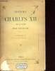 Histoire de Charles XII - roi de suède - nouvelle édition revue d'après les meilleurs textes. Voltaire
