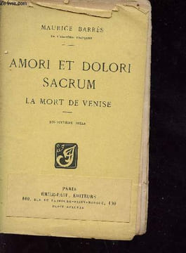 Amori ert dolori sacrum - la mort de venise. Barrès Maurice