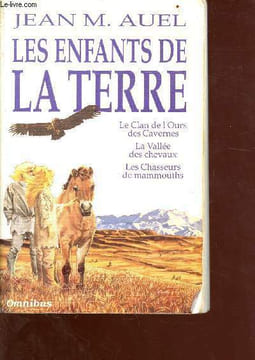 Les enfants de la terre - le clan de l'ours des cavernes, la vallée des chevaux, les chasseurs de mammouths - Collection omnibus. Auel Jean M.