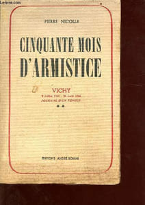 Cinquante mois d'armistice - vichy - 2juillet 1940-26 août 1944 - jounrnal d'un témoin