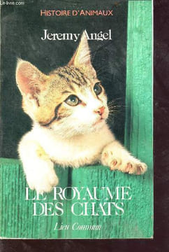 Le royaume des chats - Collection Histoire d'animaux. Angel Jeremy