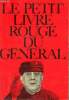 Le petit livre rouge du général - pensée choisies et parfois commentées. Rocca Robert
