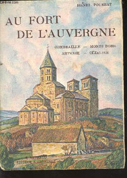 Au fort de l'auvergne - combraillle, monts dore, artense, cézalier. Pourrat Henri
