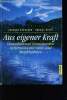 Aus eigener Kraft - Gesundsein und Gesundwerden in Harmoni mit Natur-und - Mondrhythmen. Paungger Johanna/Poppe Thomas