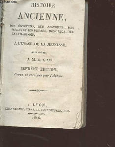 Histoire ancienne des égyptiens, des assyriens, des mèdes et des perses, des grecs, des carthaginois à l'usage de la jeunesse - 7e édition revue et corrigée par l'auteur