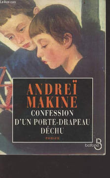 Confession d'un porte-drapeau déchu. Makine Andreï