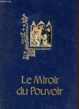 Le miroir du pouvoir - collection Banque Nationale de Paris. Beaune Colette