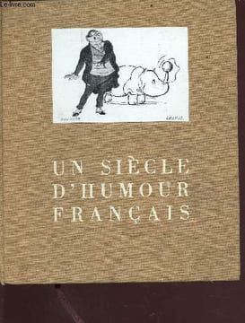 Un siècle d'humour français. Sternberg Jacques
