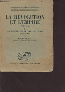 La Révolution et l'Empire 1789-1815 - tome 1: les assemblées révolutionnaires (1789-1799) - Collection Clio introduction aux études historiques n°8