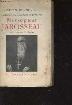 L'épopée missionnaire d'Ethiopie - Monseigneur Jarosseau et la Mission des Gallas. Bernoville Gaëtan