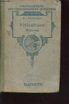 Viticulture moderne - collection encyclopédie des connaissances agricoles. Chancrin E.