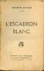L'escadron blanc - dédicace de l'auteur. Peyré Joseph