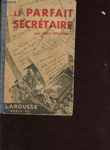 le parfait secrétaire - correspondance usuelle, commerciale et d'affaires