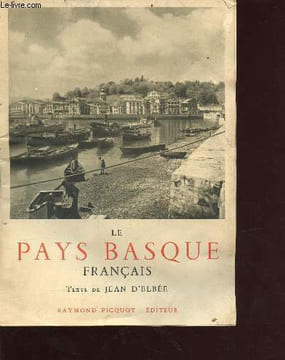 Le Pays Basque français - Labourd, Basse-Navarre-Soule - dédicace de Raymond Picquot - dédicace de Raymond Picquot. D'Elbée Jean