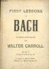 First lessons in Bach - book 1: price threeshillings net. Carroll Walter