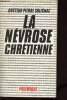 La n&eacute;vrose chr&eacute;tienne - collection pol&eacute;mique. Dr Solignac Pierre