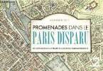Promenade dans le Paris disparu - un voyage dans le temps au coeur du Paris historique. Pitt Leonard