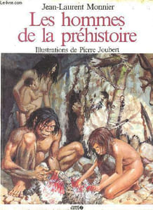 Les hommes de la préhistoire - collection l'histoire illustrée