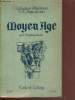 Moyen Age - classe de 4e - programme du 6 mai 1943 - collection d'histoire et de l'enseignement secondaire n°159. Arquillière H.-X.