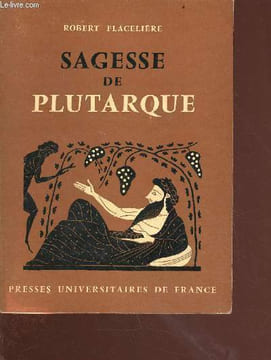 Sagesse de plutarque. Flacelière Robert