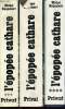 L'épopée cathare en 3 tomes (tomes 1+3+4) - tome 1: 1198-1212 l'invasion - tome 3: 1216-1229 le lys et la croix - tome 4: mourir à Montségur. ...