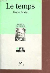 Le temps - essais sur l'origine - collection optiques philosophie n°201
