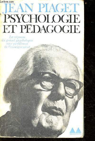 Piaget Jean Psychologie et p dagogie collection m diations n 59