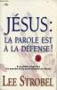 J&eacute;sus : La parole est &agrave; la d&eacute;fense ! - Un journaliste &agrave; la poursuite du plus Grand &eacute;v&eacute;nement de l'Histoire. Strobel Lee