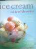 Ice cream and Iced dessert - Over 150 irresistible ice cream trats - from classic vanilla to elegant and terrines - step-by-step instructions explain ...