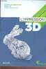 L'impression 3D - deuxième tirage 2013 - collection serial smakers. Berchon Mathilde & Luyt Bertier