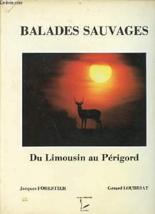 Balades sauvages Du limousins au Périgord - Collection Giroflée