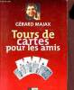 Tours de cartes pour les amis - Collection Abracadabra. Majax Gérard